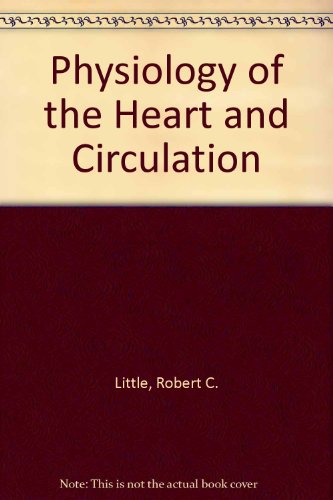 Imagen de archivo de Physiology of the Heart and Circulation a la venta por Basement Seller 101