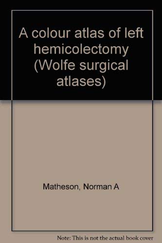 Stock image for A Colour Atlas of Left Hemicolectomy for sale by Anybook.com