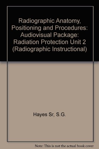 Radiographic Anatomy, Positioning and Procedures: Unit 2: Radiation Protection CD-ROM (9780815161608) by Mosby