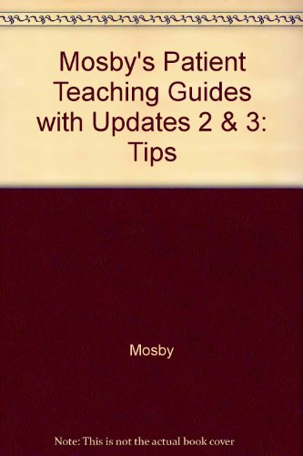 Imagen de archivo de Mosby*s Patient Teaching Guides with Updates 2 & 3: Tips a la venta por dsmbooks