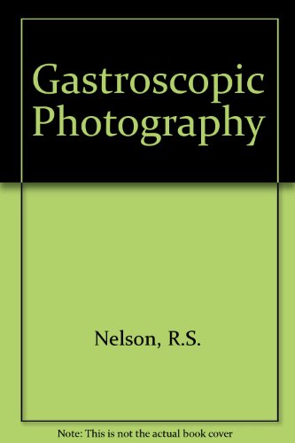Gastroscopic Photography (9780815163459) by Robert S. Nelson