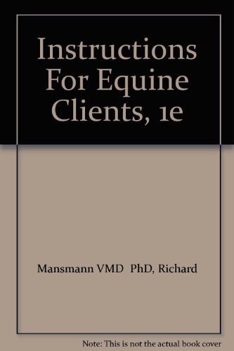 Instructions For Equine Clients (9780815164555) by Mansmann VMD PhD, Richard; Miller, Patricia