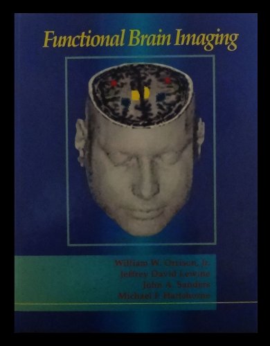 Functional Brain Imaging (9780815165095) by Orrison MD, William W.; Lewine PhD, Jeffrey; Sanders PhD, John; Hartshorne MD, Michael F.