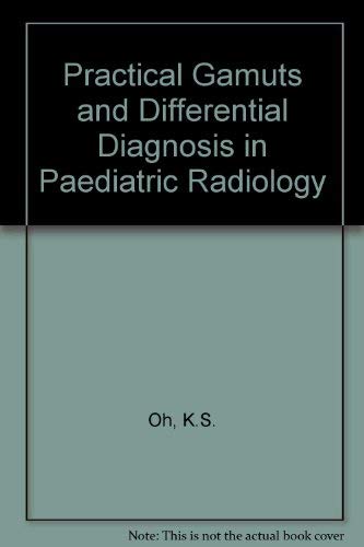 9780815165217: Practical gamuts and differential diagnosis in pediatric radiology