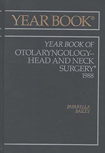 The Year Book of Otolaryngology-Head and Neck Surgery, 1988 (9780815166313) by Michael M. Paparella; Byron J. Bailey