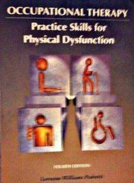 Stock image for Occupational Therapy : Practice Skills for Physical Dysfunction for sale by Better World Books: West