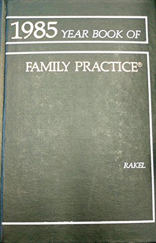 1985 The Year Book of Family Practice (9780815170167) by Rakel, Robert E