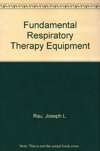 Stock image for Fundamental Respiratory Therapy Equipment. for sale by Alien Bindings