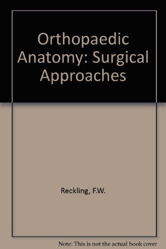 Stock image for Orthopaedic Anatomy and Surgical Approaches for sale by Hippo Books