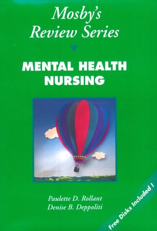 Mosby's Review Series: Mental Health Nursing (9780815172475) by Rollant RN PhD MSN CCRN, Paulette D.; Deppoliti MS RN CS, Denise B.