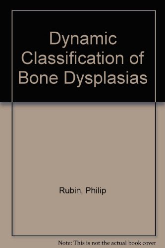 Stock image for Dynamic Classification of Bone Dysplasias for sale by ThriftBooks-Atlanta