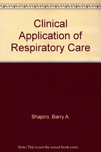 Beispielbild fr Clinical application of respiratory care zum Verkauf von ThriftBooks-Dallas