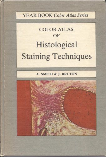 Color Atlas of Histological Staining Techniques (9780815178477) by Arthur Smith; John Bruton