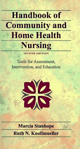 Imagen de archivo de Handbook of Community and Home Health Nursing: Tools for Assessment, Intervention, and Education. 2nd Edition. a la venta por Bingo Used Books