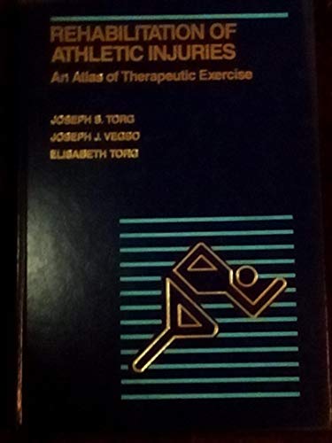 Stock image for Rehabilitation of Athletic Injuries: An Atlas of Therapeutic Exercise for sale by Bingo Used Books