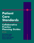 Imagen de archivo de Patient Care Standards: Collaborative Practice Planning Guides a la venta por HPB-Red