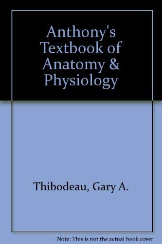 Stock image for Anthonys Textbook of Anatomy Physiology for sale by Solr Books