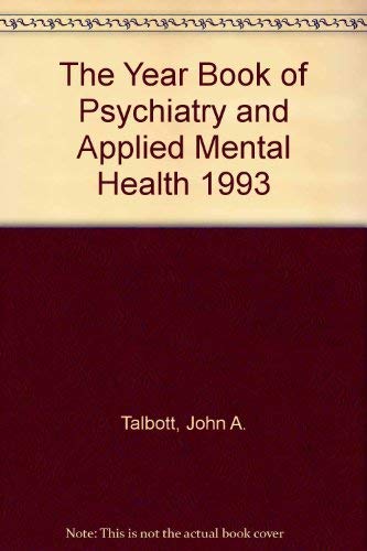 The Year Book of Psychiatry and Applied Mental Health 1993 - Talbott, John A.