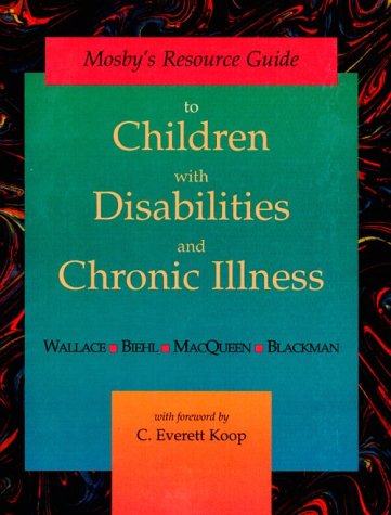 Imagen de archivo de Mosby's Resource Guide to Children with Disabilities and Chronic Illness a la venta por Idaho Youth Ranch Books