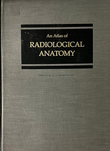 Stock image for An Atlas of Radiological Anatomy for sale by dsmbooks