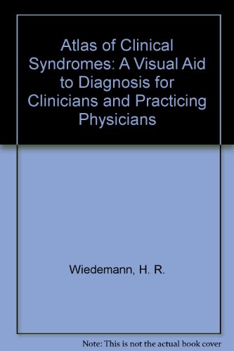 Atlas of Clinical Syndromes: A Visual Aid to Diagnosis for Clinicians and Practicing Physicians (9780815193319) by Wiedemann, H. R.; Kunze, J.; Grosse, F. R.; Dibbern, Herta