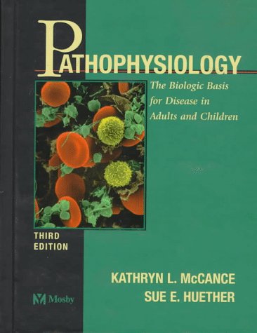 Imagen de archivo de Pathophysiology : The Biological Basis for Disease in Adults and Children a la venta por Better World Books