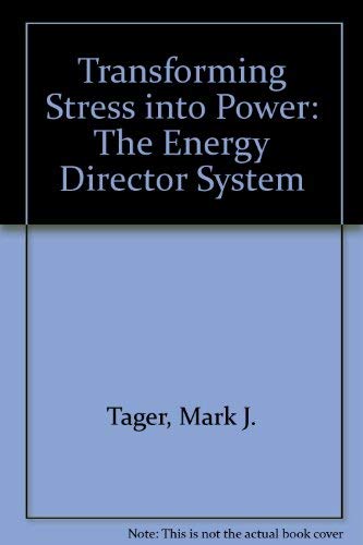 Transforming Stress into Power: The Energy Director System (9780815195900) by Tager, Mark J.; Willard, Stephen