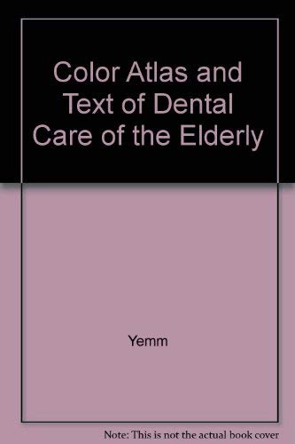 Stock image for Color Atlas and Text of Dental Care of the Elderly for sale by Salish Sea Books