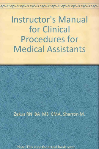 Clinical Procedures for Medical Assistants - Sharron M. Zakus RN BA MS CMA