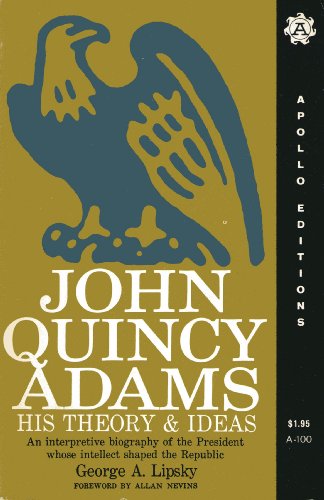 Imagen de archivo de John Quincy Adams His Theory and Ideas a la venta por ThriftBooks-Atlanta