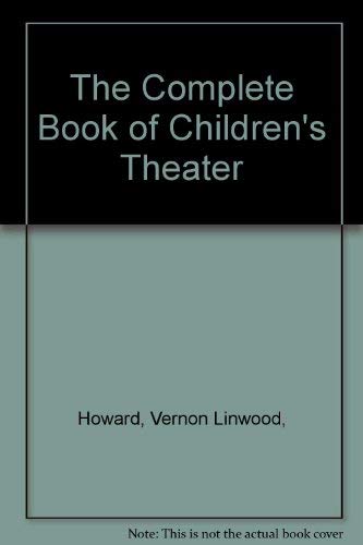 The Complete Book of Children's Theater (9780815202455) by Ruth E. Ph.D. & Goldenson Robert M. Ph.D. Hartley