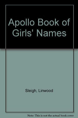 Apollo Book of Girls' Names (9780815203025) by Sleigh, Linwood; Johnson, Charles