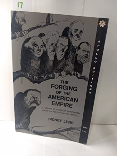Beispielbild fr The Forging of the American Empire: A History of American Imperialism from the Revolution to Vietnam zum Verkauf von Better World Books