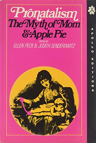 Imagen de archivo de Pronatalism: The Myth of Mom & Apple Pie a la venta por HPB-Red