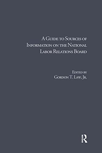 Imagen de archivo de A Guide to Sources of Information on the National Labor Relations Board (Research & Information Guides in Business, Industry, & Economic Institutions) a la venta por Chiron Media