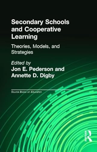 Stock image for Secondary Schools and Cooperative Learning: Theories, Models, and Strategies: Theories, Models, and Strategies / Ed. by Jon E.Pedersen. (Source Books on Education) for sale by Chiron Media