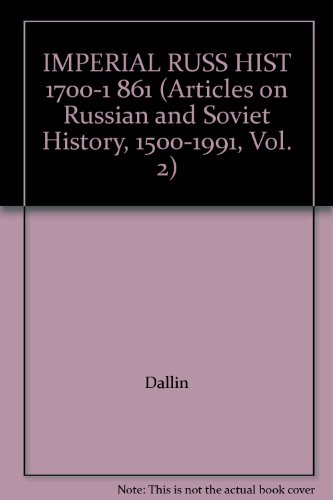 Beispielbild fr IMPERIAL RUSS HIST 1700-1 861 (Articles on Russian and Soviet History, 1500-1991, Vol. 2) zum Verkauf von Nauka Japan LLC