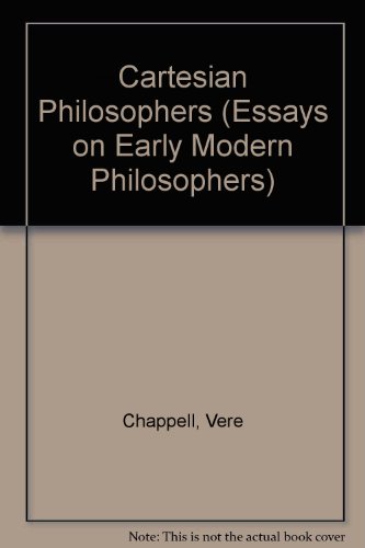 9780815305774: Cartesian Philosophers (Essays on Early Modern Philosophers from Descartes and Hobbes to Newton and Leibniz)