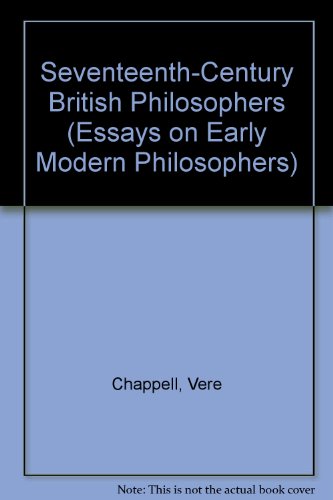 9780815305804: Seventeenth-Century British Philosophers (Essays on Early Modern Philosophers from Descartes and Hobbes to Newton and Leibniz)
