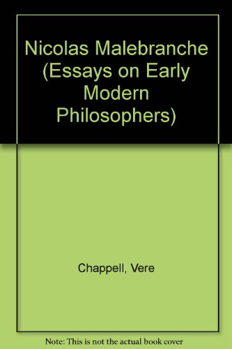 NICHOLAS MALEBRANCHE (Essays on Early Modern Philosophers) (9780815305866) by Chappell