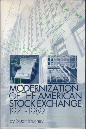 The Modernization of the American Stock Exchange, 1971-1989 (9780815307228) by Stuart Bruchey