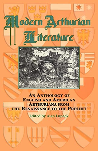 Imagen de archivo de Modern Arthurian Literature: An Anthology of English & American Arthuriana from the Renaissance to the Present a la venta por ThriftBooks-Atlanta