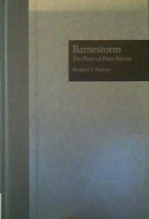 Imagen de archivo de Barnestorm: The Plays of Peter Barnes (Garland Reference Library of the Humanities) a la venta por Penn and Ink Used and Rare Books