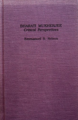 Imagen de archivo de Bharati Mukherjee: Critical Perspectives (Garland Reference Library of the Humanities) a la venta por Midtown Scholar Bookstore