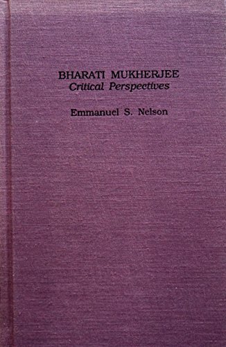 Stock image for Bharati Mukherjee: Critical Perspectives (Garland Reference Library of the Humanities) for sale by Midtown Scholar Bookstore