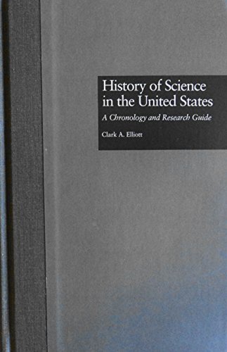 History of Science in the United States: A Chronology and Research Guide.