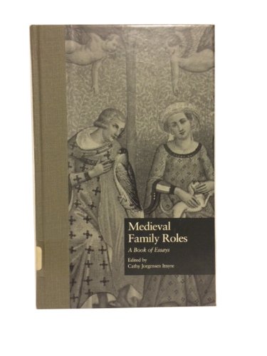 Medieval Family Roles: a book of essays