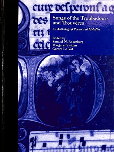 9780815313410: Songs of the Troubadours and Trouveres: An Anthology of Poems and Melodies (Garland Reference Library of the Humanities)