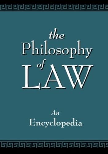 The Philosophy of Law: An Encyclopedia, 2 volumes