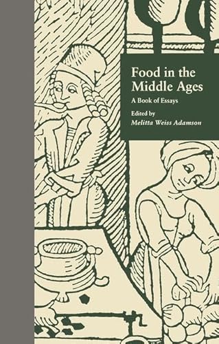 9780815313458: Food in the Middle Ages: A Book of Essays: 12 (Medieval Casebooks Series)